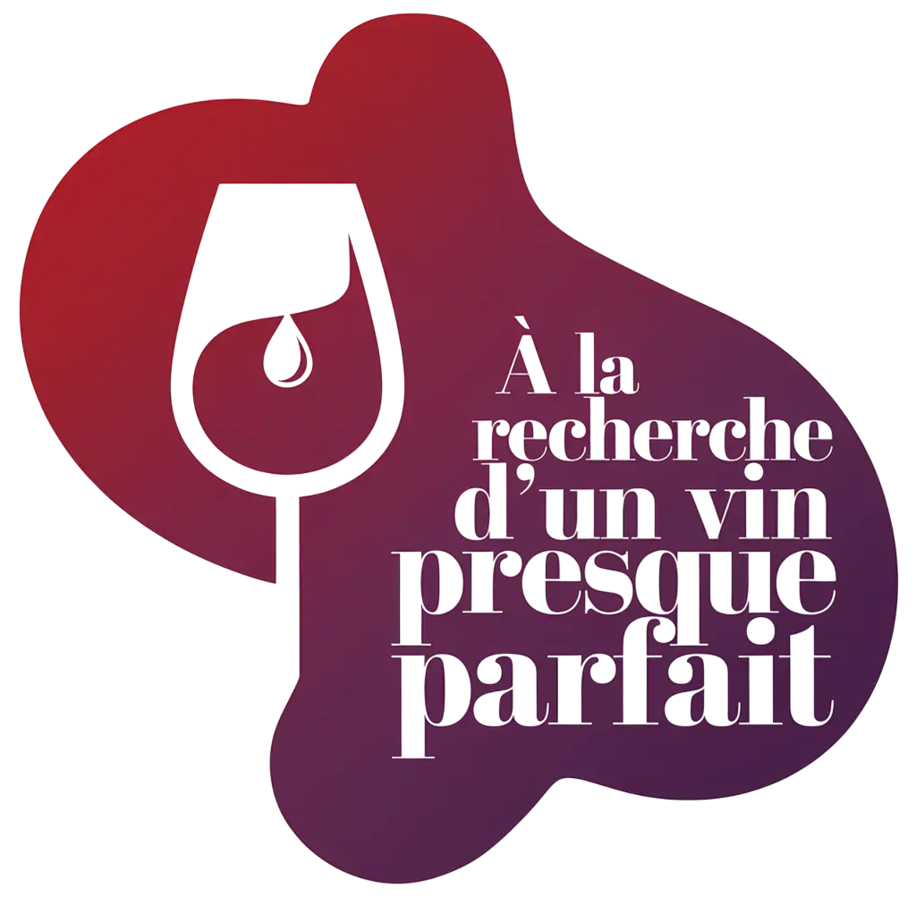 À la Recherche d’un Vin Presque Parfait